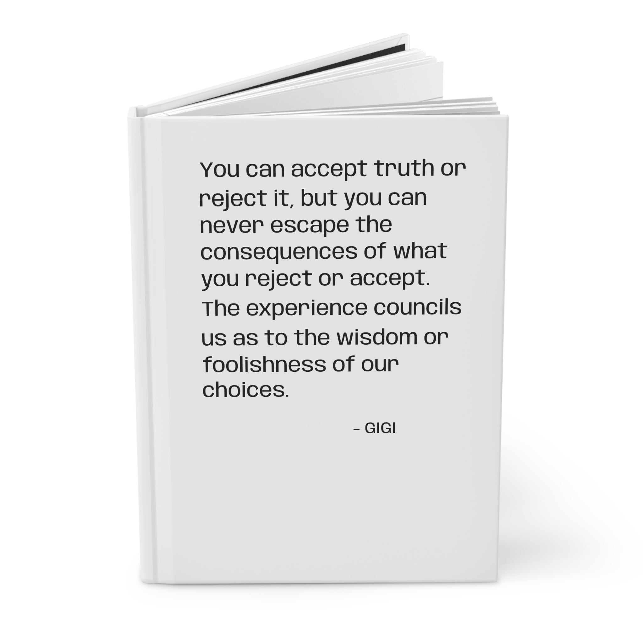 Hardcover Journal — Inspirational Quote "You can accept truth or reject it..."