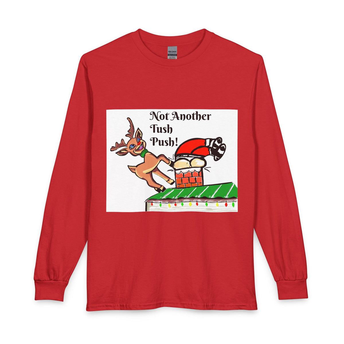 Long Sleeve Tee — "Not Another Tush Push!" Santa & Reindeer Christmas Shirt, designed by GIGI